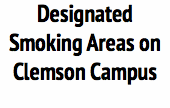 Designated Smoking Areas on Clemson Campus