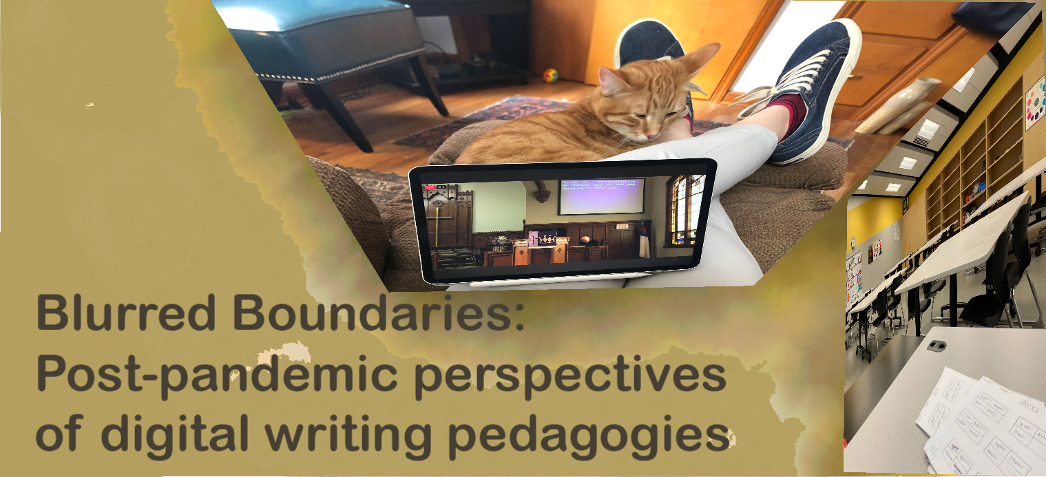 Blurred Boundaries: Post-Pandemi Perspectives on Digital Writing Pedagogies