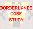 Borderlands Case Study