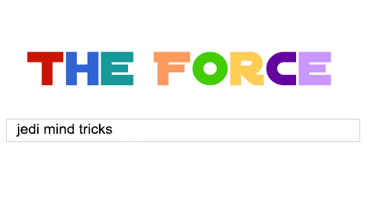 Image of remixed Google search page. Now it reads, 'The Force' with a search for 'jedi mind tricks' in the search bar.