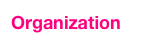 Organization