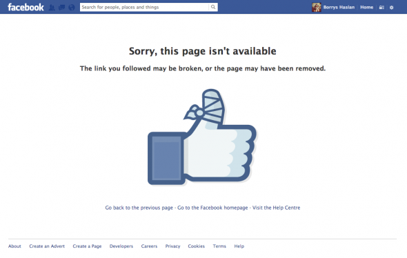 Image depicts a screenshot from Facebook. It indicates that the page on Facebook can no longer be accessed. To depict this, Facebook includes a picture of their commonly used branding—a human hand holding on thumb up. Only this image has a bandage around the thumb. 